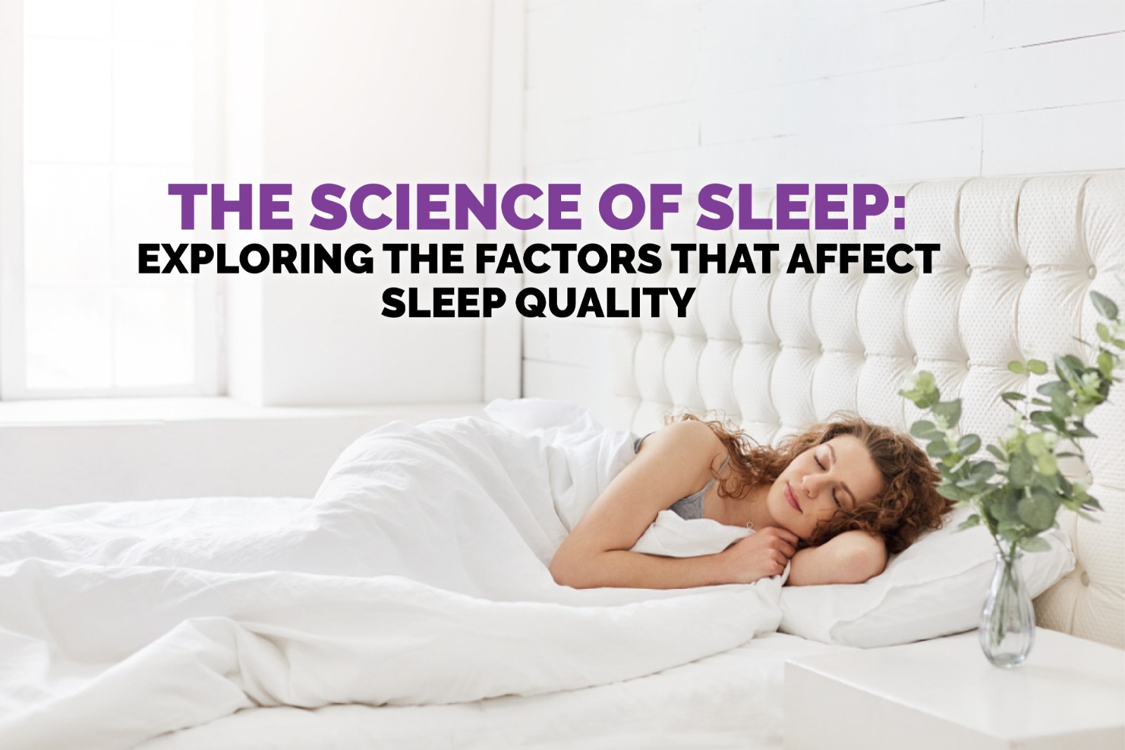 The Science of Sleep: Exploring the Factors that Affect Sleep | mattress in Dubai Quality