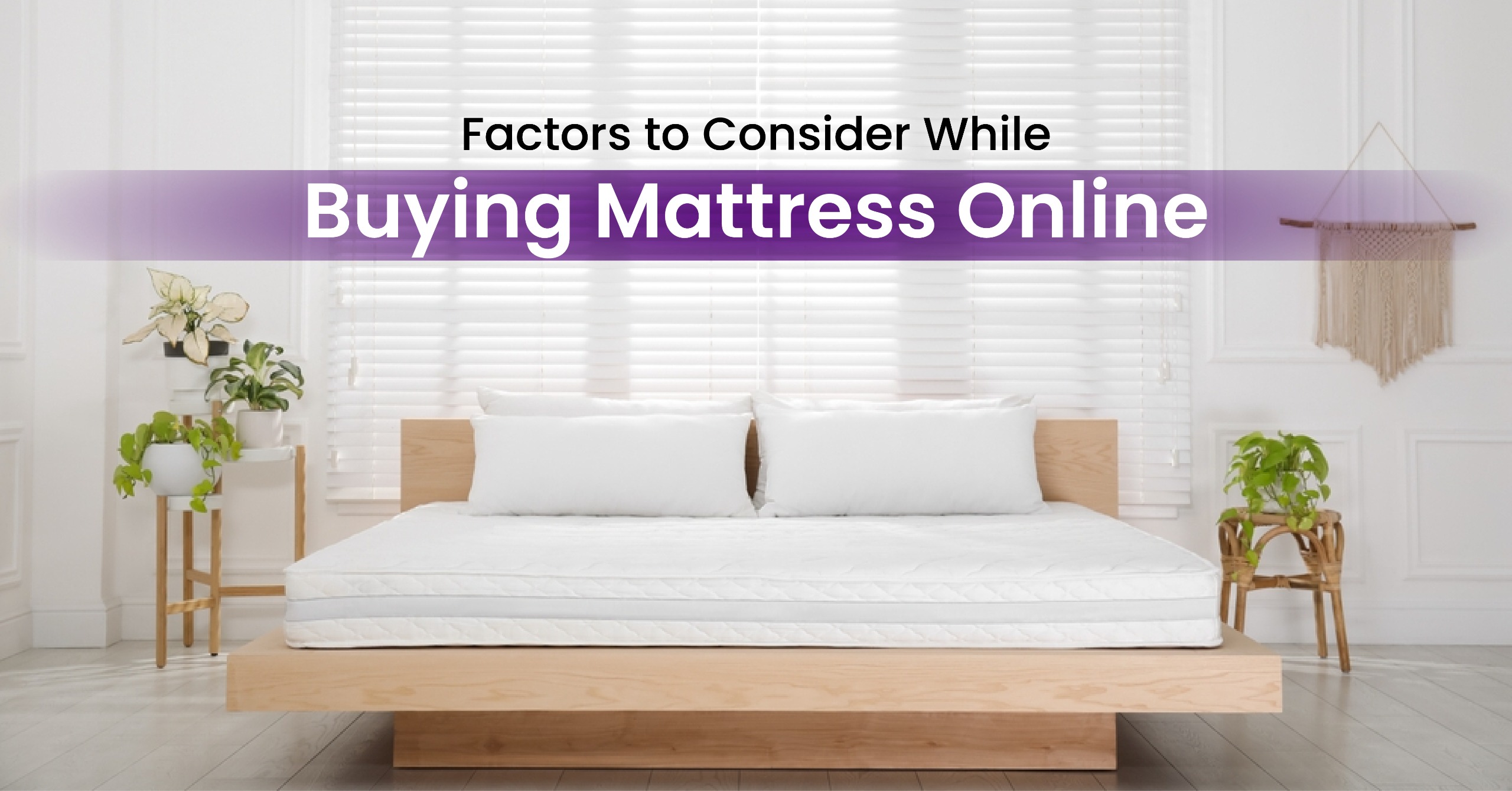 Factors to consider while buying mattress onlineÂ